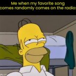 For some reason it’s so much more satisfying than just playing it from Spotify or YT Music. | Me when my favorite song comes randomly comes on the radio: | image tagged in homer satisfied | made w/ Imgflip meme maker