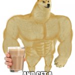 help us destroy the furries | JOIN THE ANTI FURRY SOCIETY; AND GET A FREE CHOCCY MILK | image tagged in swole doge,have some choccy milk | made w/ Imgflip meme maker