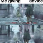 Weeb Me giving advice