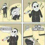 Get the reference? | NATIONWIDE! IS ON YOUR SIDE! | image tagged in hiding from serial killer,nationwide | made w/ Imgflip meme maker