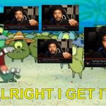 POV: You go on Youtube's Twitter account Part 2 | "ALRIGHT I GET IT!" | image tagged in alright i get it,cory,memes,funny,youtube,twitter | made w/ Imgflip meme maker