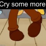 Cry some more GIF Template