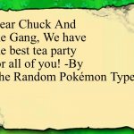Chuck and the crew are invited to a tea party! | Dear Chuck And the Gang, We have the best tea party for all of you! -By The Random Pokémon Type. | image tagged in blank plants vs zombies note,tea | made w/ Imgflip meme maker