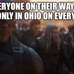 Getting kinda annoying | EVERYONE ON THEIR WAY TO SPAM ONLY IN OHIO ON EVERY MEME | image tagged in avengers assemble | made w/ Imgflip meme maker