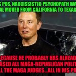 the face you make | THIS POS, NARCISSISTIC PSYCHOPATH WANTS HIS TRIAL MOVED FROM CALIFORNIA TO TEXAS...WHY? BECAUSE HE PROBABLY HAS ALREADY PURCHA$ED ALL MAGA-REPUBLICAN POLITICIAN$ AND ALL THE MAGA JUDGE$...ALL IN HI$ POCKET$ | image tagged in the face you make | made w/ Imgflip meme maker