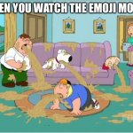 Family Guy Puke | WHEN YOU WATCH THE EMOJI MOVIE: | image tagged in family guy puke | made w/ Imgflip meme maker