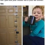 door locks locked out kid with mug | People without abusive BPD birth givers: You can't just lock your mother out of your life forever! Me: | image tagged in door locks locked out kid with mug,mother,bpd,birth giver,mom,child abuse | made w/ Imgflip meme maker