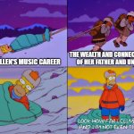Lily Allen and Her Career | THE WEALTH AND CONNECTIONS OF HER FATHER AND UNCLE; LILY ALLEN'S MUSIC CAREER | image tagged in simpsons i'm not even tired,lily allen | made w/ Imgflip meme maker