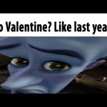 Megamind Still No Valentine's ?