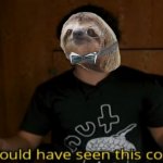 Monocle sloth who could have seen this coming