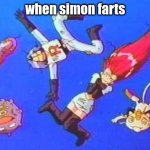 Team Rocket Blasting Off | when simon farts | image tagged in team rocket blasting off | made w/ Imgflip meme maker