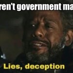 Lies, deception | “Birds aren’t government made dro-“ | image tagged in lies deception | made w/ Imgflip meme maker