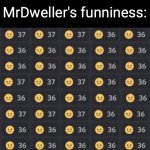 Neutral Face emoji wall | MrDweller's funniness: | image tagged in neutral face emoji wall,fun,memes,emoji | made w/ Imgflip meme maker