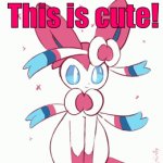 Cute | This is cute! | image tagged in gifs,sylveon | made w/ Imgflip video-to-gif maker