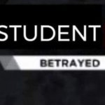 Student betrayed