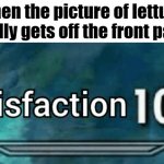 Very satisfying | When the picture of lettuce finally gets off the front page: | image tagged in satisfaction 100,memes,fun,no more lettuce,satisfactory | made w/ Imgflip meme maker