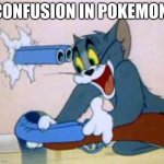 Yeah, I think I'll shoot ancient energy at me. | CONFUSION IN POKEMON: | image tagged in tom the cat shooting himself,pokemon,funny memes | made w/ Imgflip meme maker