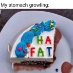 *does no more mountain shaped meals* | Me trying my best not to think about eating another mountain shaped meal: does hourly exercises; My stomach growling: | image tagged in ha fat,blank white template,funny,memes,stomach,fitness is my passion | made w/ Imgflip meme maker