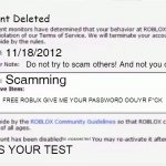 JDIJDJDFK | Account Deleted; 11/18/2012; Do not try to scam others! And not you did pass your test; Scamming; FREE ROBUX GIVE ME YOUR PASSWORD OOUYR F*CK; for unpassed test; PASS YOUR TEST | image tagged in roblox ban 2012 | made w/ Imgflip meme maker