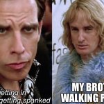 Happened many many times.... | Me getting in trouble and getting spanked; MY BROTHER WALKING PAST ME | image tagged in zoolander staring | made w/ Imgflip meme maker