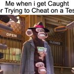 Oh no | Me when i get Caught for Trying to Cheat on a Test: | image tagged in monkeys get caught,school,memes,funny,test,cheating | made w/ Imgflip meme maker