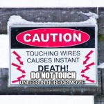 horror movies ofc | DO NOT TOUCH; UNLESS IN HORROR MOVIE | image tagged in death wire fine sign,pilgrims,walker texas ranger,finals week,jack sparow,baymax | made w/ Imgflip meme maker