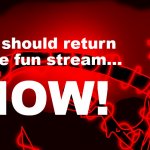 Return to the fun stream