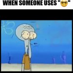 True story | MY ENTIRE ARGUMENT WHEN SOMEONE USES "🤓" | image tagged in gifs,memes | made w/ Imgflip video-to-gif maker