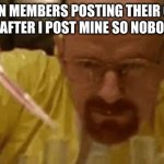 why | JAKERTOWN MEMBERS POSTING THEIR OWN MEME PERCISELY AFTER I POST MINE SO NOBODY SEES IT: | image tagged in carefully crafting | made w/ Imgflip meme maker