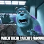 A child's worst fear | LITTLE KIDS WHEN THEIR PARENTS VACUUM UP A LEGO | image tagged in gifs,kids,memes,sully fainting,monsters inc,lego | made w/ Imgflip video-to-gif maker