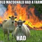 had a farm........ | image tagged in had | made w/ Imgflip meme maker