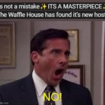 NOT AGAIN!!!! | NO! | image tagged in michael scott aghast | made w/ Imgflip meme maker