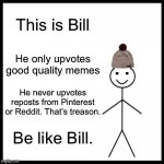 Be Like Bill Meme Generator - Imgflip