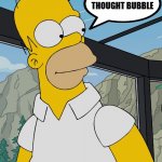 cool | COOL A THOUGHT BUBBLE | image tagged in homer,thought bubble | made w/ Imgflip meme maker