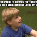 *insert title here* | THE SPECIAL ED KID WHEN THE TEACHER GIVES HIM A STICKER FOR NOT EATING ANY GLUE: | image tagged in gifs,school | made w/ Imgflip video-to-gif maker