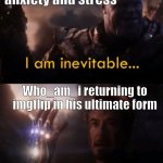 The Legend Has Unleashed His Newfound Powers Upon Us. | My depression, anxiety and stress; Who_am_i returning to imgflip in his ultimate form; And I...Am Shep | image tagged in i am iron man,anxiety,depression,stress,memes,funny memes | made w/ Imgflip meme maker