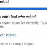 Google maps can't find who asked