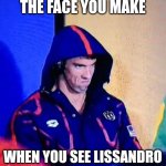 Lissandro=Cringe singer from France | THE FACE YOU MAKE; WHEN YOU SEE LISSANDRO | image tagged in memes,michael phelps death stare,eurovision,france,singer,cringe | made w/ Imgflip meme maker