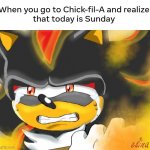 Wheres my Deluxe? | When you go to Chick-fil-A and realize
that today is Sunday | image tagged in shadow the hedgehog crying | made w/ Imgflip meme maker