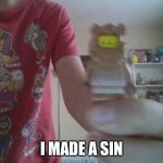 i don't deserve to go to heaven at this rate. | I MADE A SIN | image tagged in lego furry | made w/ Imgflip meme maker