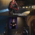 why is this everywhere | HER | image tagged in everywhere i go spider-man,wednesday | made w/ Imgflip meme maker