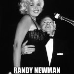 Jayne Mansfield & Mickey Rooney, 1960 | RANDY NEWMAN IS WRONG | image tagged in jayne mansfield mickey rooney 1960 | made w/ Imgflip meme maker