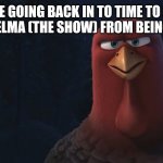 Let's go | WE'RE GOING BACK IN TO TIME TO 2022 TO STOP VELMA (THE SHOW) FROM BEING CREATED | image tagged in we're going back in time to | made w/ Imgflip meme maker