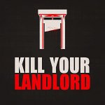 Kill your landlord