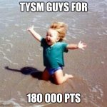 Celebration | TYSM GUYS FOR; 180 000 PTS | image tagged in celebration | made w/ Imgflip meme maker