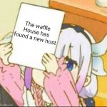 The waffle House has found kana | The waffle House has found a new host | image tagged in kanna holding a sign,funny,memes,waffle,house,troll | made w/ Imgflip meme maker