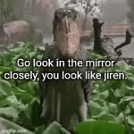Go look | Go look in the mirror closely, you look like jiren. | image tagged in gifs,low effort | made w/ Imgflip video-to-gif maker