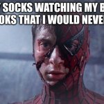 I have at least 50 blank notebooks, yet only use 4 | MY SOCKS WATCHING MY BUY NOTEBOOKS THAT I WOULD NEVER GET TO | image tagged in spiderman mask ripped | made w/ Imgflip meme maker