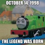 Tomy Oliver | OCTOBER 14, 1998; THE LEGEND WAS BORN | image tagged in tomy oliver | made w/ Imgflip meme maker