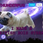 I'll link it in comments | I MADE A BRITISH BOIS STREAM | image tagged in thunderpug announcement template | made w/ Imgflip meme maker